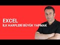 Excel'de İlk harfleri büyük har