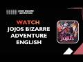 HOW TO WATCH JOJOS BIZARRE ADVENTURE ENGLISH