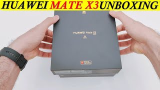 HUAWEI MATE X3 UNBOXING AND FIRST LOOK