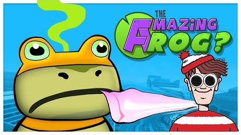 Amazing Frog? Where