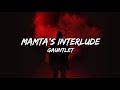 Gauntlet  mamtas interlude  lyrics