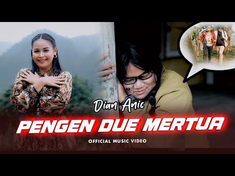 Dian Anic - Pengen Due Mertua (Official Music Video)