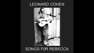 Songs For Rebecca – The Lost Leonard Cohen Album