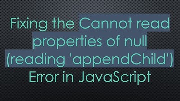 Fixing the Cannot read properties of null (reading 