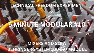 5 MINUTE MODULAR #10 - MIXERS AND SLEW - BEHRINGER SYSTEM 100 297 MODULE