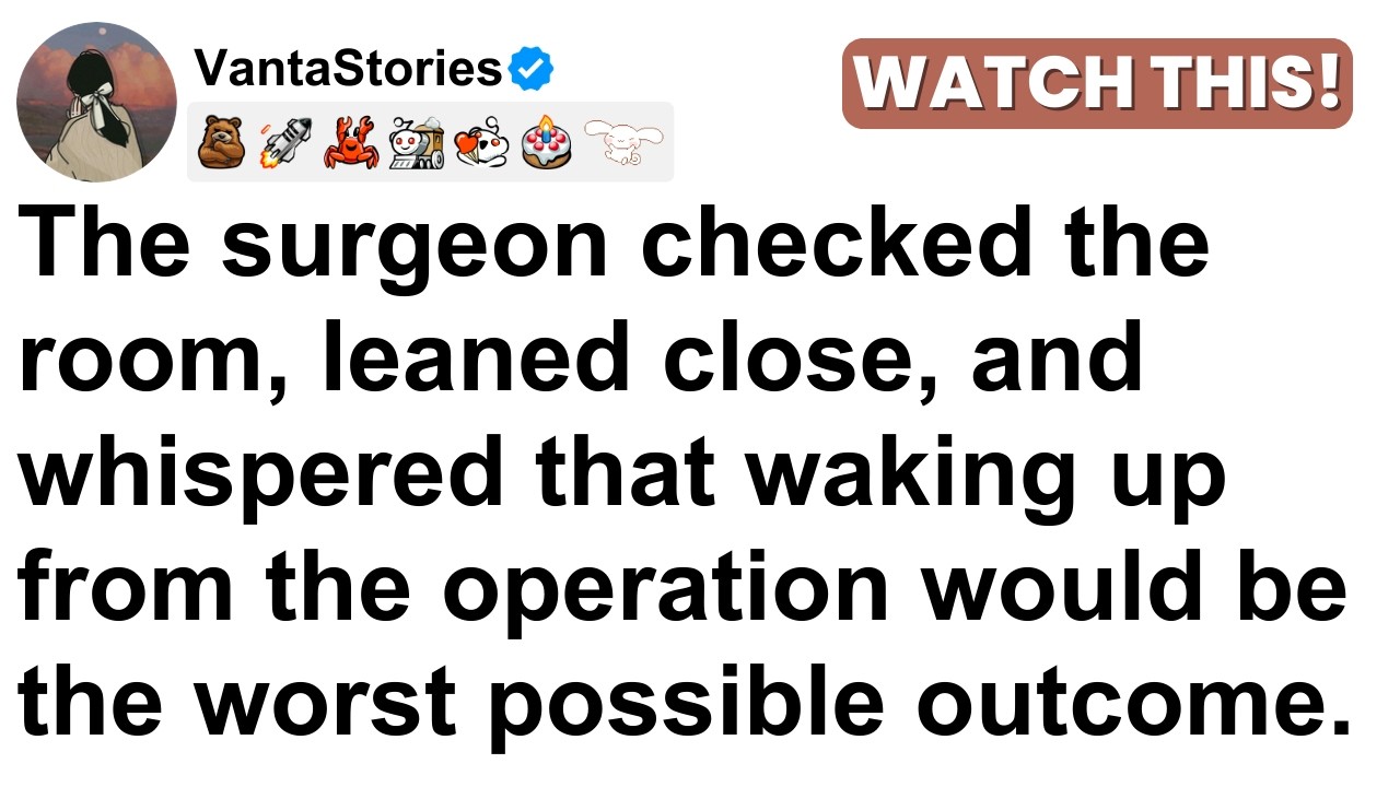 The surgeon said, 