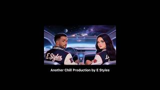 Another Chill Production by E-Styles | Chill Music Digital World | Estylesmusic.com