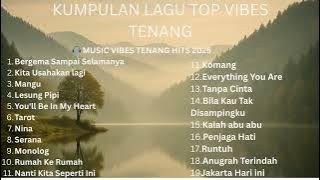 Top Vibes Tenang 2025 – Playlist Penenang Hati