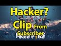 A Clip From Subscriber | Commend Hacker or not | #Freefire #Hacker