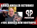 Bruce kneller doses priceplow with his new nootropic  episode 104