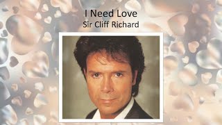 I Need Love - Sir Cliff Richard