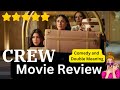 Crew movie review  kirti sanon kareena kapoor tabu movie  hindi movie