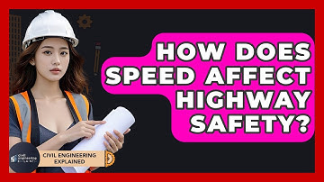 How Does Speed Affect Highway Safety? - Civil Engineering Explained