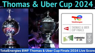 TotalEnergies BWF Thomas & Uber Cup Finals 2024 Live Score Watch Along. Malaysia, Hong Kong, China