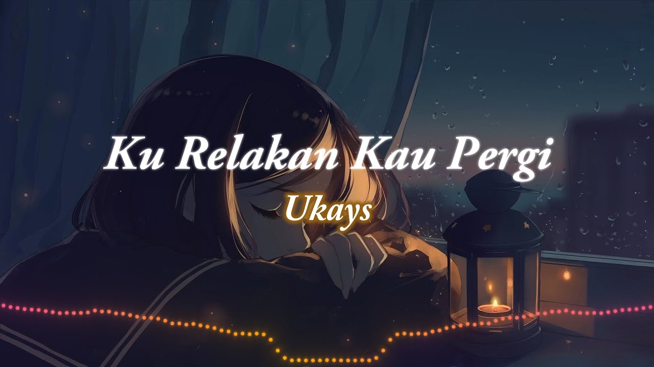 Ku Relakan Kau Pergi - Ukays (Lirik) - YouTube