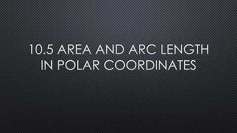 10.5 Area and Arc Length in Polar Coordinates (part 1)