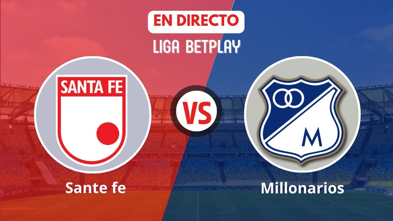 ⚽️ SANTA FE Vs MILLONARIOS EN VIVO HOY | 🔵Liga Betplay en vivo ...