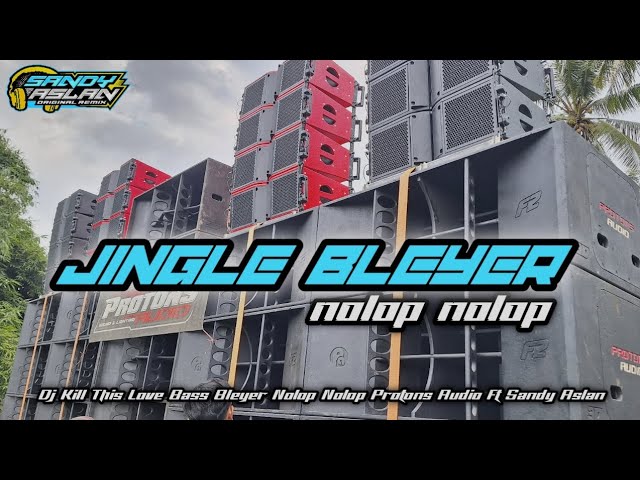 Dj Kill Bass Bleyer Nolop Nolop Protons Audio Ft Sandy Aslan class=