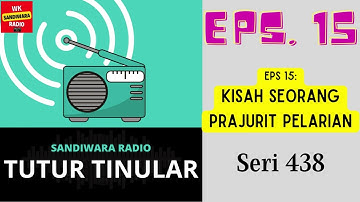 TUTUR TINULAR - Seri 438 Episode 15. Kisah Seorang Prajurit Pelarian [HQ Audio]
