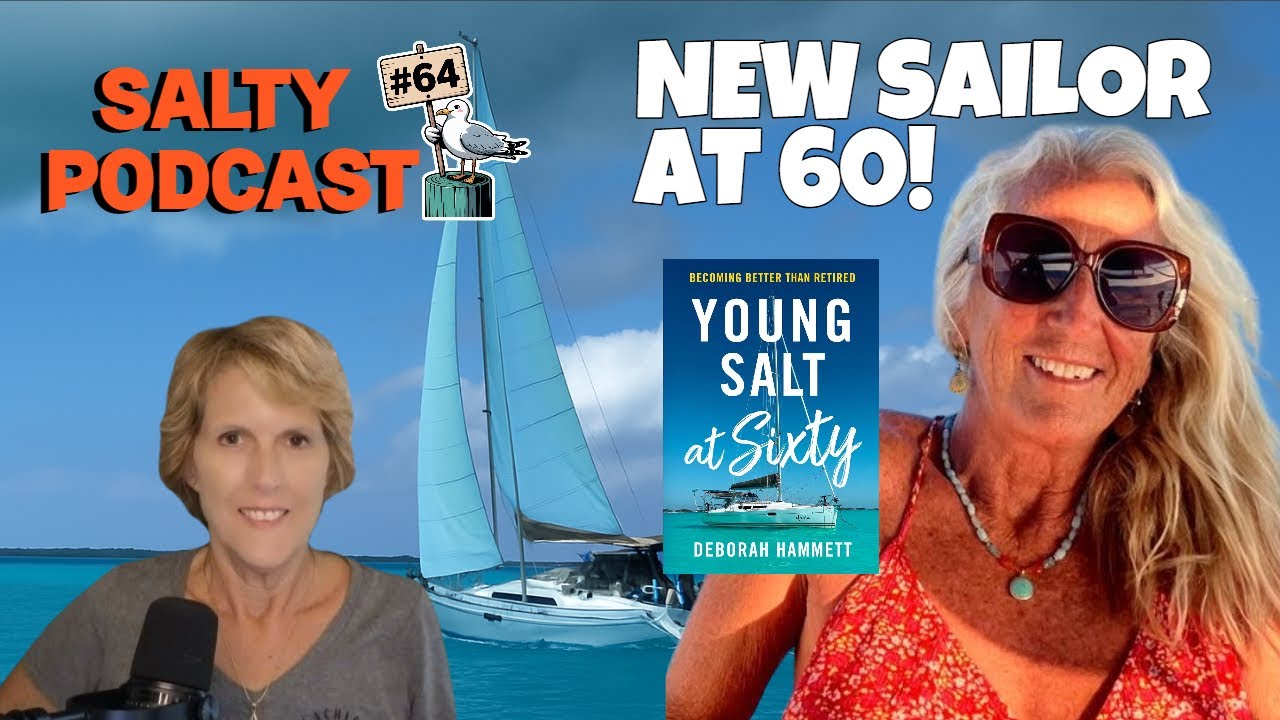 ⁣Salty Podcast #64 | Started Sailing at 60 | Sailed Solo New England to  Bahamas!