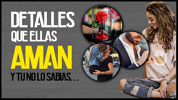 ¿Cuáles son los pequeños detalles que enamoran a una mujer?