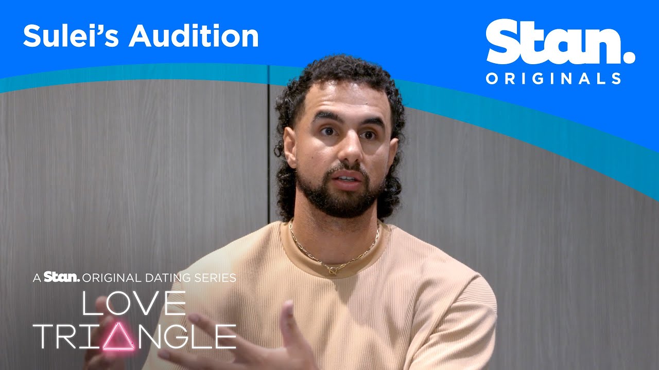 Sulei's Audition | Love Triangle Season 2 | A Stan Original Dating Series.