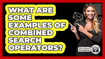 What Are Some Examples Of Combined Search Operators?