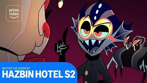 Hazbin Hotel: Baxter The Scientist | Prime Video