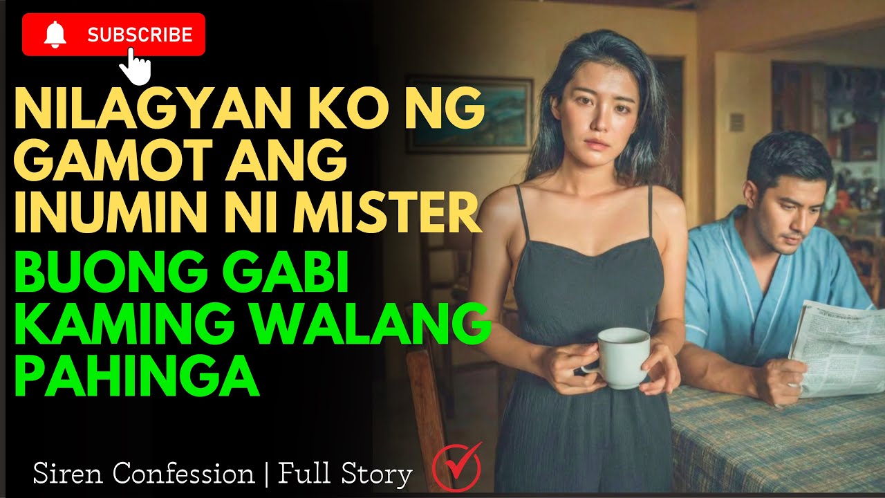 NILAGYAN KO NG GAMOT ANG INUMIN NI MISTER | SIREN CONFESSION | TRUE STORY
