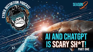 S2 - Episode 003 – AI and ChatGPT is Scary Sh*t! – Part I