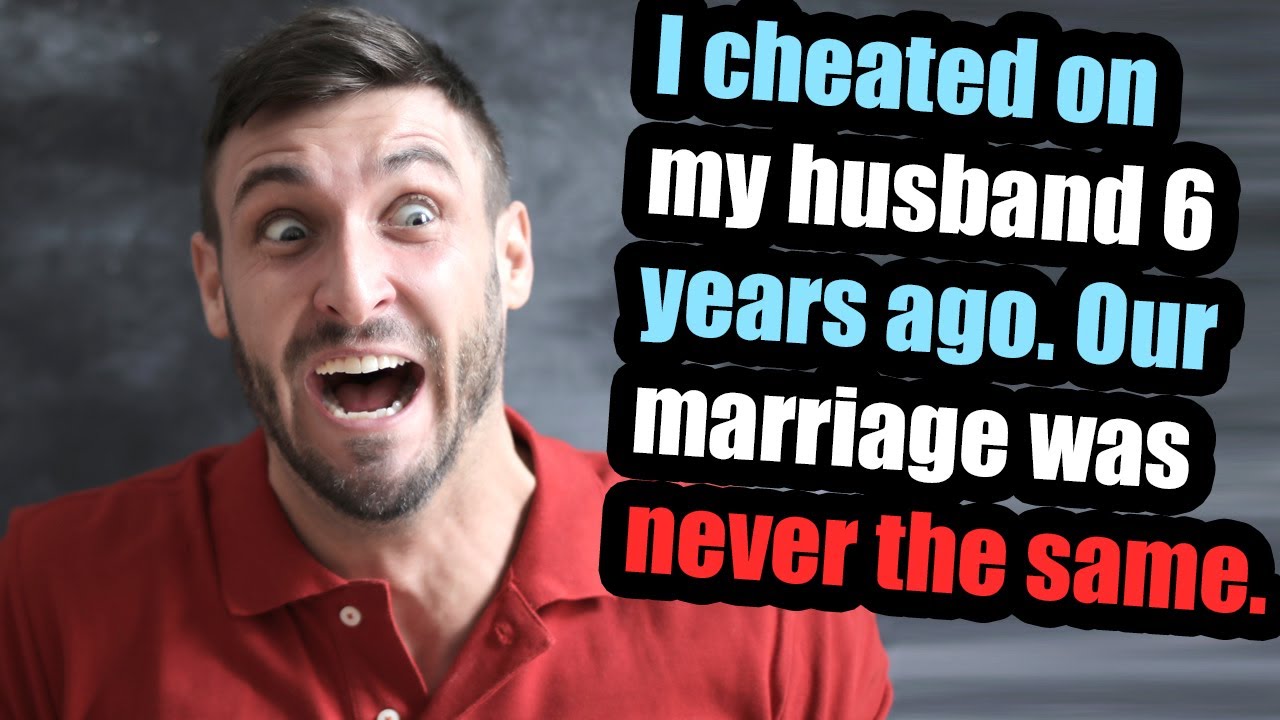 I Cheated On My Husband 6 Years Ago Our Marriage Was Never The Same Marriage Infidelity Time