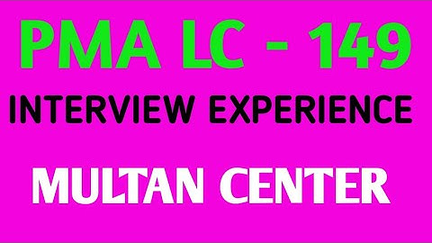 PMA LC-149|INTERVIEW EXPERIENCE  |INTERVIEW EXPERIENCE|MULTAN CENTER  @Army preparations