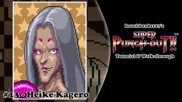 Super Punch-Out!! Tutorial (Part 13 of 20) - Heike Kagero