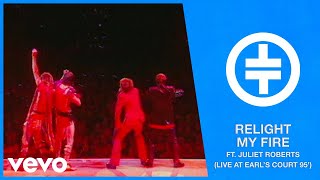Take That - Relight My Fire (Live At Earl&#39;s Court &#39;95) ft. Juliet Roberts