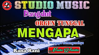 Dangdut Karaoke Orgen Tunggal || Mengapa - Rana Rani (Nada Wanita)