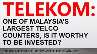 TELEKOM:ONE OF MALAYSIA’S LARGEST TELCO COUNTERS, IS IT WORTHY TO BE INVESTED?