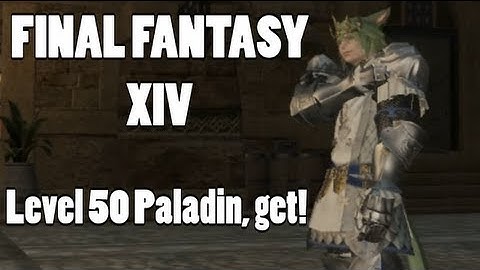 FFXIV - Level 50 Paladin WOO