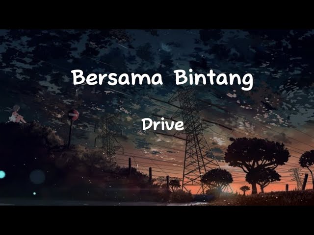 Drive - Bersama Bintang (Lirik Lagu) class=