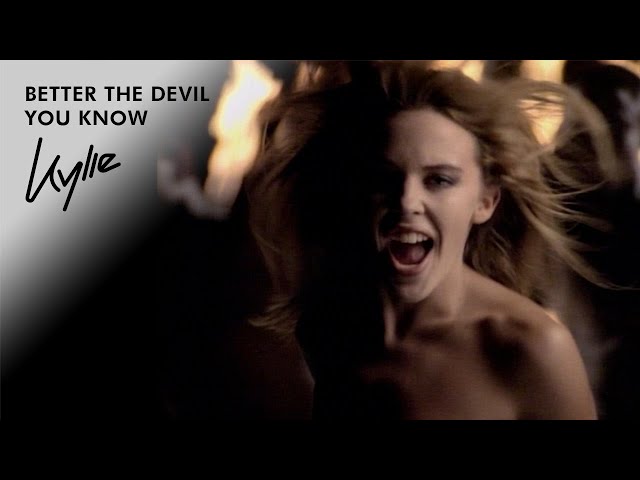 Kylie Minogue - Better The Devil You Know