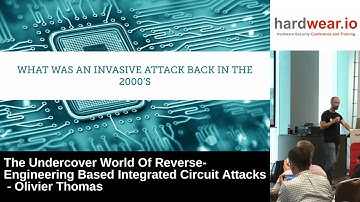 Hardwear.io 2018: Reverse- Engineering Based Integrated Circuit Attacks by O. Thomas