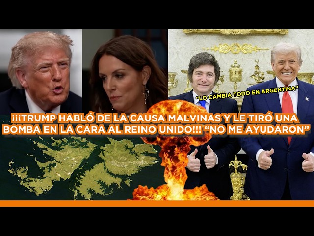 TRUMP HABLÓ DE LA CAUSA MALVINAS Y LE TIRÓ UNA BOMBA EN LA CARA AL REINO UNIDO: "NO ME AYUDARON"