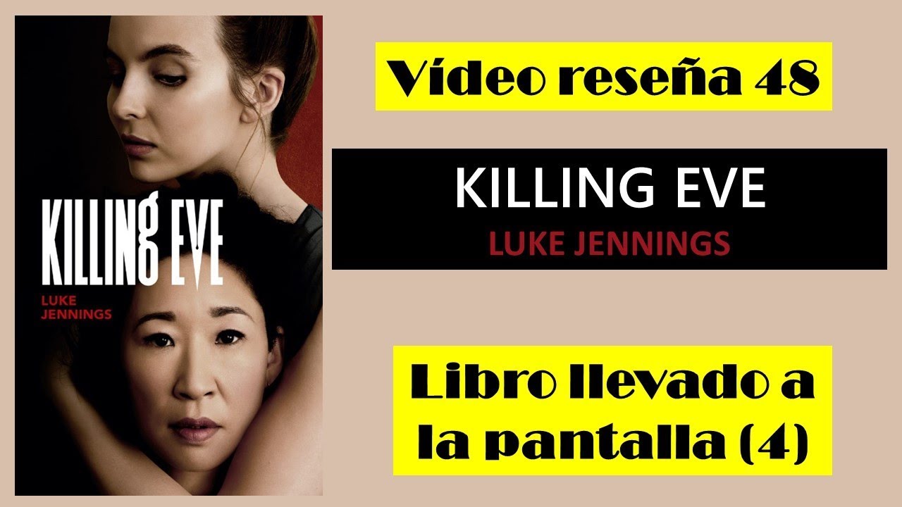 KILLING EVE Luke Jennings LIBRO VERSUS SERIE YouTube killing-eve-luke-jennings-libro-versus-serie-youtube