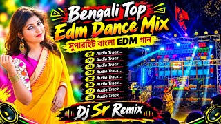 Bengali Top Edm Dance Mix 2026 - Dj Sr Remix | Dj As Present