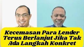 Kecemasan Para Lender Terus Berlanjut Jika Tak Ada Langkah Konkret