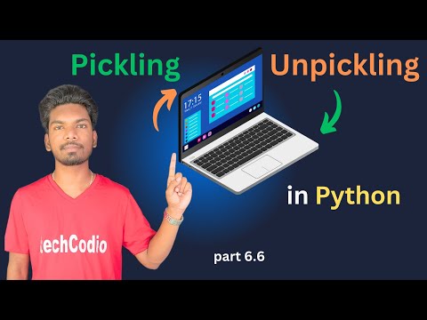 pickle and unpickle in python | Complete Guide to use in real word |#part 6.6