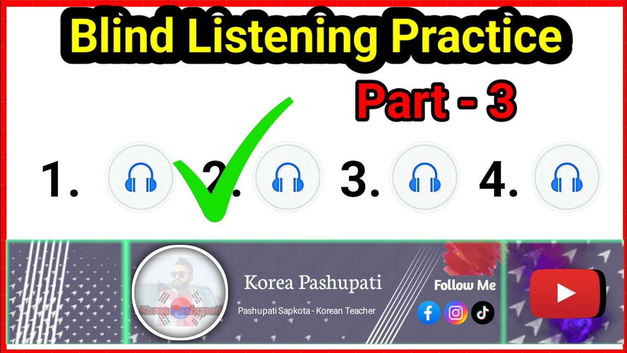 Blind_Listening_Practice, Part - 3 // Pashupati Sapkota