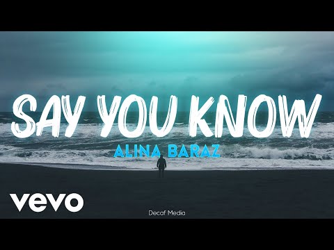 Alina Baraz - Say You Know (Lyrics)