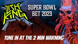 Lich King Super Bowl Bet 2023