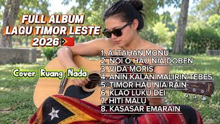FULL ALBUM LAGU TIMOR LESTE 2026 🇹🇱 | Cover Ruang Nada
