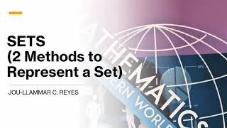 Sets ( 2 Methods to Represent a Set) - Mathematics in the Modern World (JC Reyes)